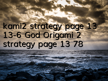 kami2 strategy page 13 13-6 God Origami 2 strategy page 13 78