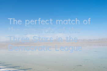 The perfect match of the generals of the Three Stars in the Democratic League