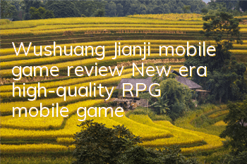 Wushuang Jianji mobile game review New era high-quality RPG mobile game
