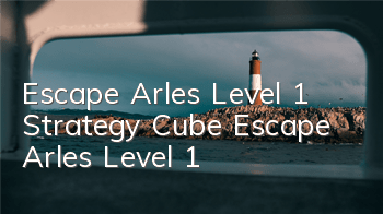 Escape Arles Level 1 Strategy Cube Escape Arles Level 1