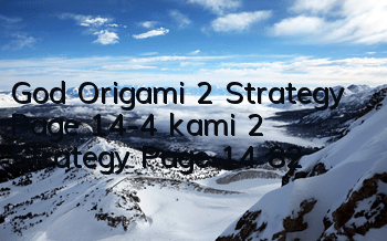 God Origami 2 Strategy Page 14-4 kami 2 Strategy Page 14 82