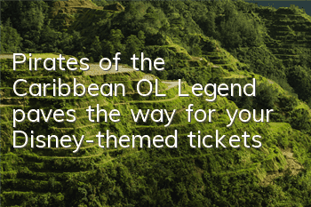 Pirates of the Caribbean OL: Legend paves the way for your Disney-themed tickets