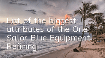 List of the biggest attributes of the One Sailor Blue Equipment Refining