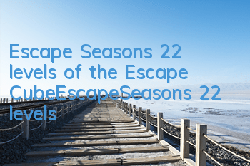 Escape Seasons 22 levels of the Escape CubeEscapeSeasons 22 levels