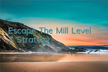 Escape The Mill Level 7 Strategy