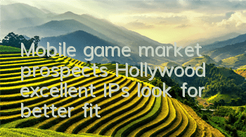 Mobile game market prospects Hollywood, excellent IPs look for better fit