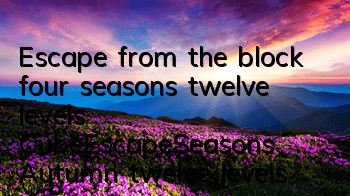 Escape from the block four seasons twelve levels CubeEscapeSeasons Autumn twelve levels
