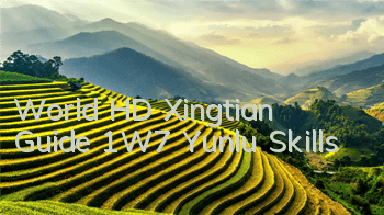 World HD Xingtian Guide 1W7 Yunlu Skills