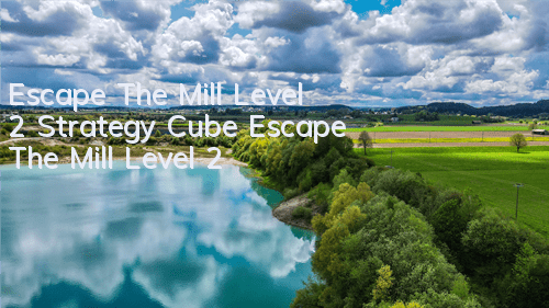 Escape The Mill Level 2 Strategy Cube Escape The Mill Level 2