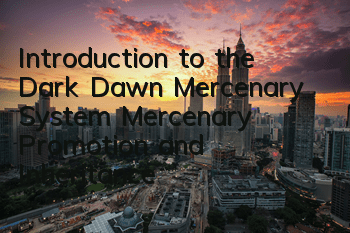 Introduction to the Dark Dawn Mercenary System Mercenary Promotion and Inheritance