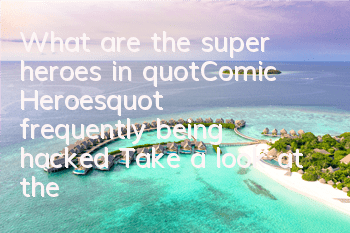 What are the super heroes in 