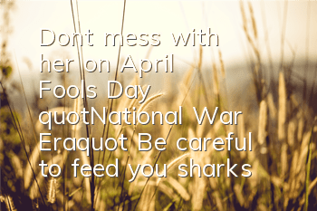 Don't mess with her on April Fool's Day 