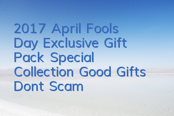 2017 April Fools' Day Exclusive Gift Pack Special Collection Good Gifts Don't Scam