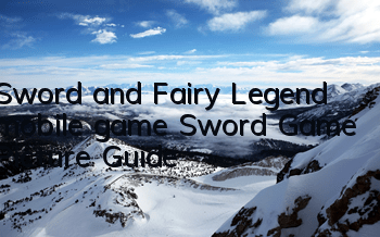 Sword and Fairy Legend mobile game Sword Game Picture Guide