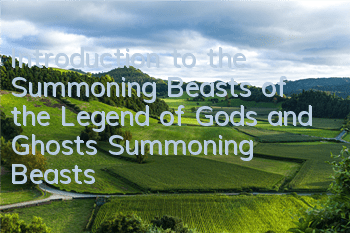 Introduction to the Summoning Beasts of the Legend of Gods and Ghosts, Summoning Beasts