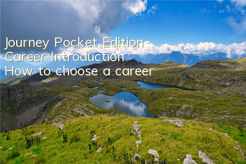 Journey Pocket Edition Career Introduction How to choose a career
