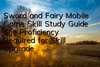 Sword and Fairy Mobile Game Skill Study Guide The Proficiency Required for Skill Upgrade