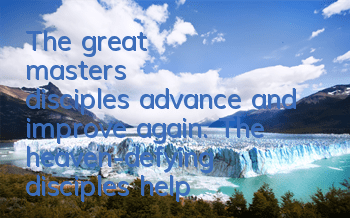 The great master's disciples advance and improve again. The heaven-defying disciples help their strength to leap forward