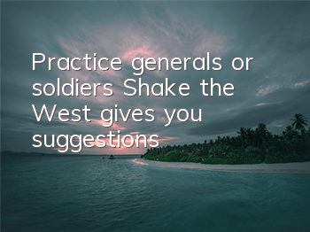 Practice generals or soldiers 