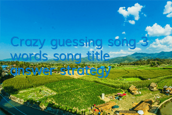Crazy guessing song 3 words song title answer strategy