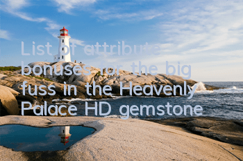List of attribute bonuses for the big fuss in the Heavenly Palace HD gemstone