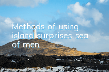 Methods of using island surprises sea of men