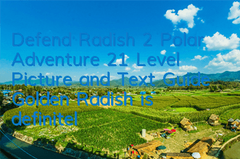 Defend Radish 2 Polar Adventure 21 Level Picture and Text Guide Golden Radish is definitely