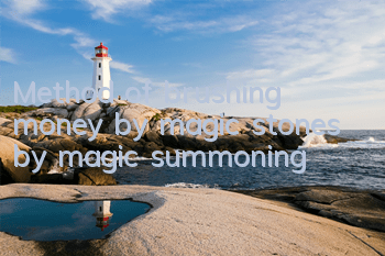 Method of brushing money by magic stones by magic summoning
