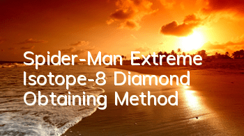 Spider-Man Extreme Isotope-8 Diamond Obtaining Method