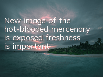 New image of the hot-blooded mercenary is exposed, freshness is important