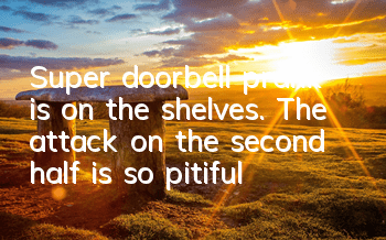 Super doorbell prank is on the shelves. The attack on the second half is so pitiful