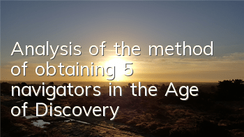 Analysis of the method of obtaining 5 navigators in the Age of Discovery