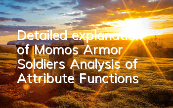 Detailed explanation of Momo's Armor Soldiers, Analysis of Attribute Functions