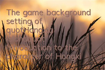 The game background setting of 
