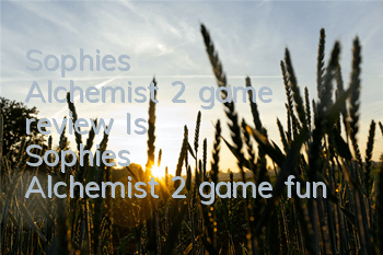 Sophie's Alchemist 2 game review (Is Sophie's Alchemist 2 game fun?)