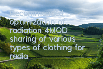 Recommended optimization of radiation 4MOD (sharing of various types of clothing for radiation 4mod)