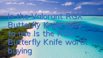 Is the Valorant RGX Butterfly Knife easy to use (Is the RGX Butterfly Knife worth buying)