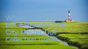 Where is the Resident Evil 4 Remake Doll (City Master Doll Collection Guide)