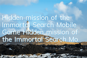 Hidden mission of the Immortal Search Mobile Game Hidden mission of the Immortal Search Mobile Game