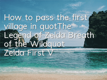 How to pass the first village in