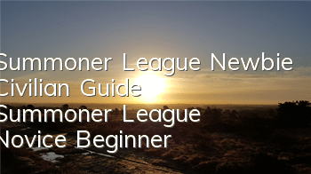 Summoner League Newbie Civilian Guide (Summoner League Novice Beginner)