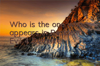 Who is the one who appears in Resident Evil 4: Remake