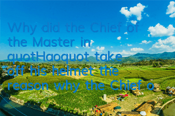 Why did the Chief of the Master in 