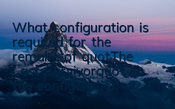 What configuration is required for the remake of 