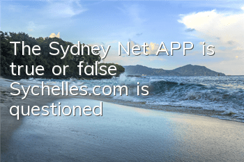 The Sydney Net APP is true or false (Sychelles.com is questioned)