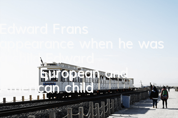 Edward Fran’s appearance when he was a child (Edward Fran’s European and American child star)