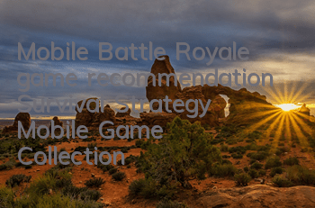 Mobile Battle Royale game recommendation (Survival Strategy Mobile Game Collection)