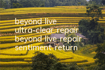 beyond live ultra-clear repair (beyond live repair sentiment return)