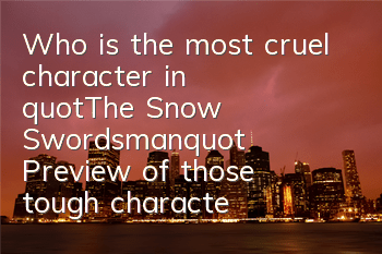 Who is the most cruel character in