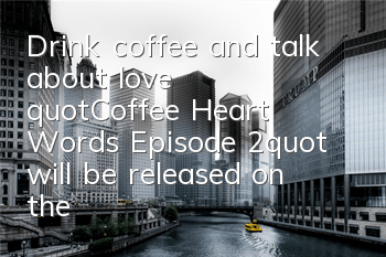 Drink coffee and talk about love 